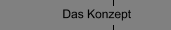Das Konzept